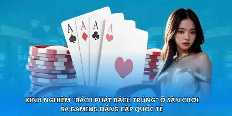 Kinh nghiệm “bách phát bách trúng” ở sân chơi đẳng cấp quốc tế